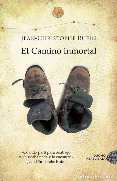 Libros de segunda mano: El Camino inmortal. - Rufin, Jean-Christophe.