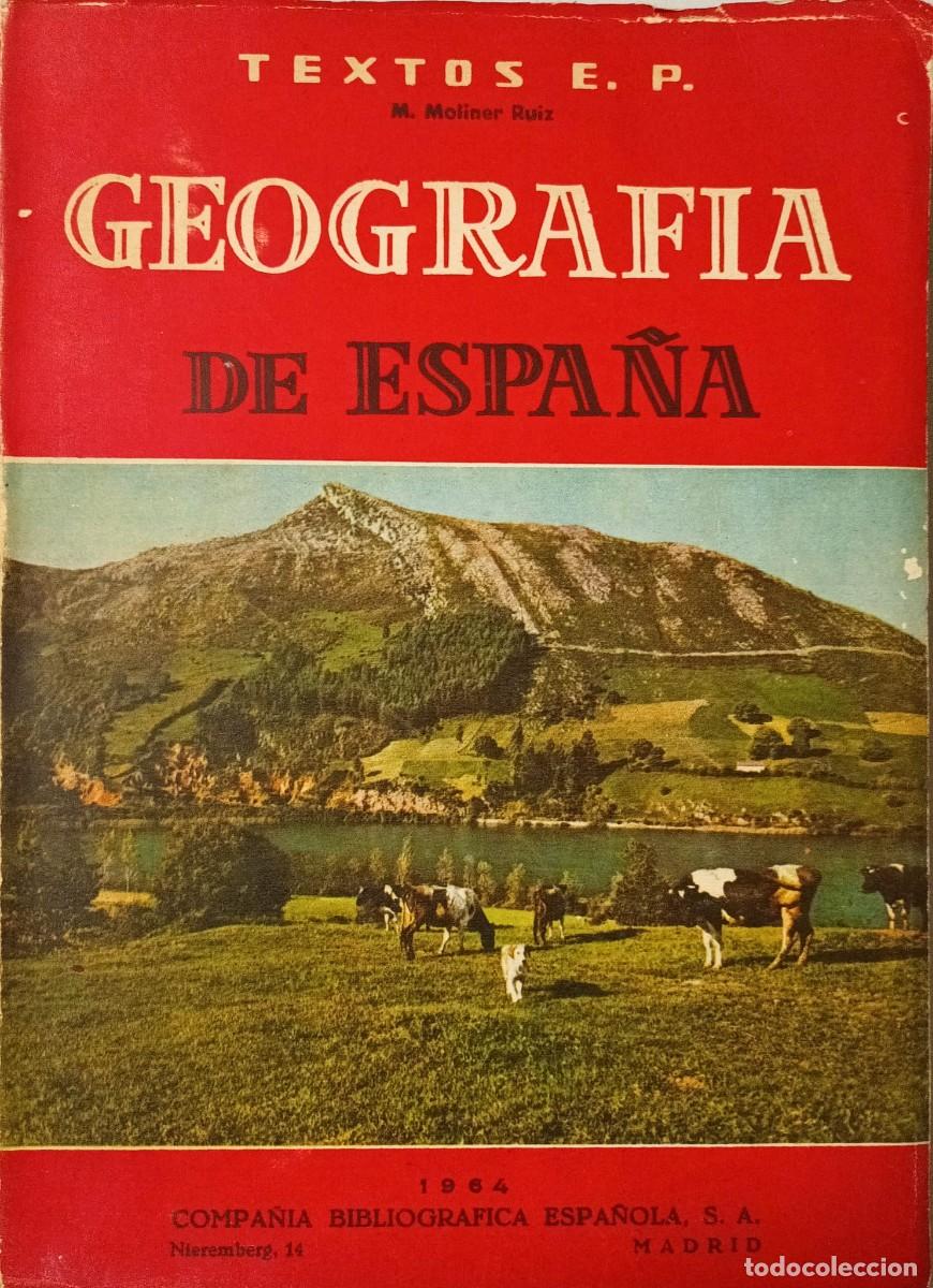 Libros de segunda mano: GEOGRAF&Iacute;A DE ESPA&Ntilde;A - MATILDE MOLINER RUIZ - COMPA&Ntilde;&Iacute;A BIBLIOGR&Aacute;FICA ESPA&Ntilde;OLA 1964