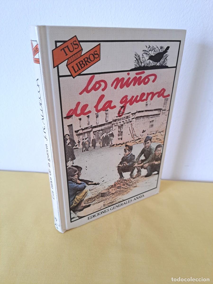 Libros de segunda mano: JOSEFINA R. ALDECOA - LOS NI&Ntilde;OS DE LA GUERRA - EDICIONES GENERALES ANAYA, 1&ordf; EDICION 1983