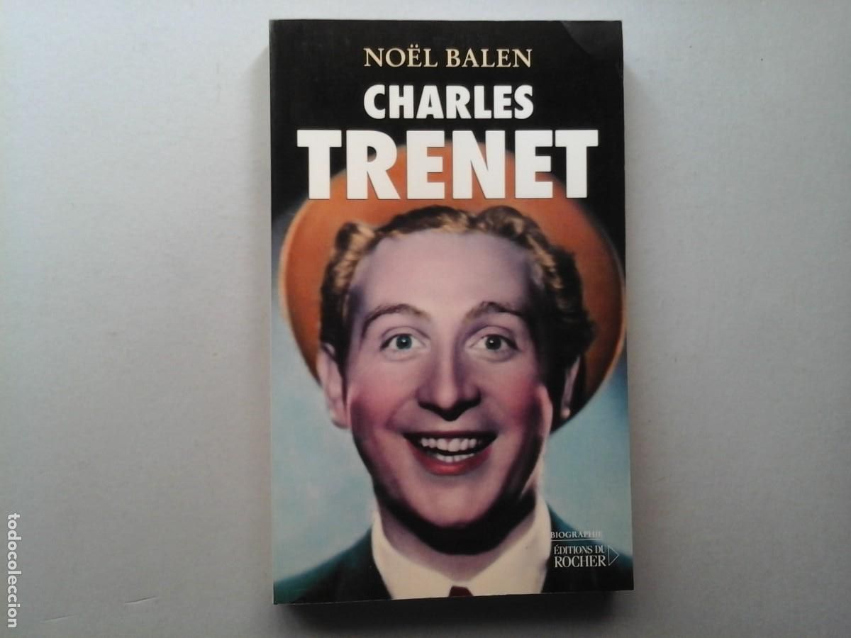 Libros de segunda mano: NO&Euml;L BALEN. CHARLES TRENET. EDITIONS DU ROCHER. BIOGRAF&Iacute;A. M&Uacute;SICA. CHANSON FRAN&Ccedil;AISE