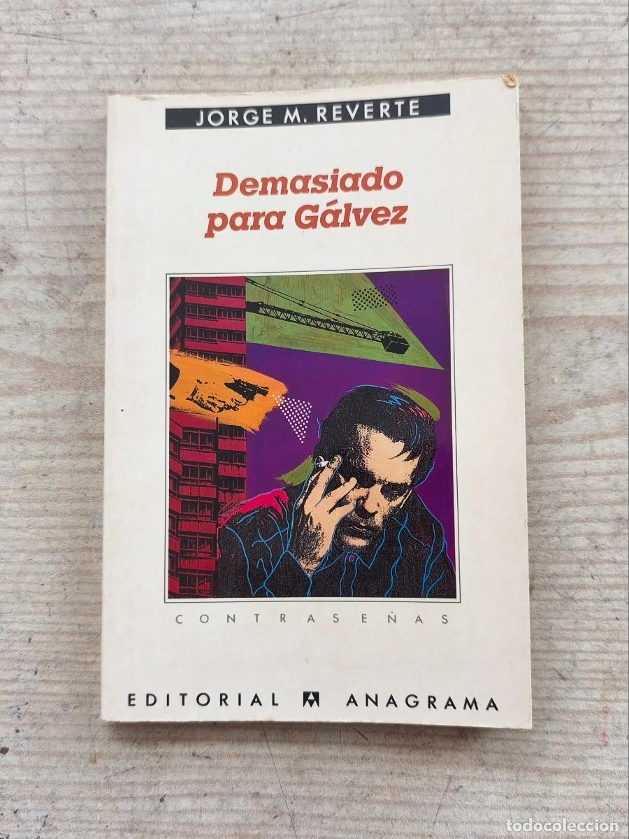 Libros de segunda mano: Demasiado para G&aacute;lvez - Jorge M. Reverte - Contrase&ntilde;as - 1989 - Anagrama