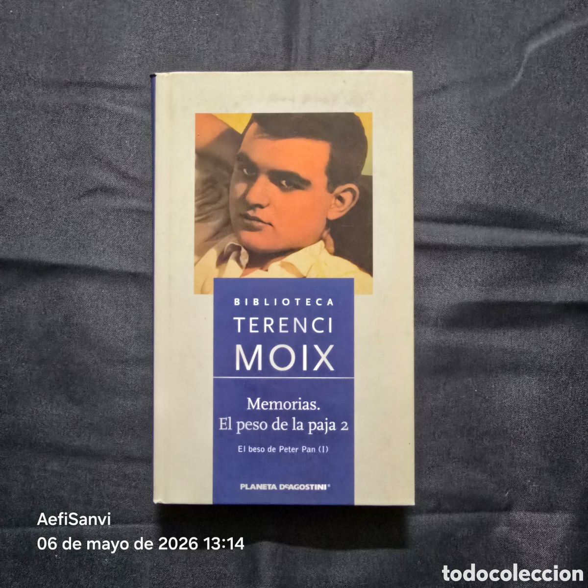 Libros de segunda mano: MEMORIAS, EL PESO DE LA PAJA 2, EL BESO DE PETER PAN I (TERENCI MOIX) (PLANETA DEAGOSTINI)
