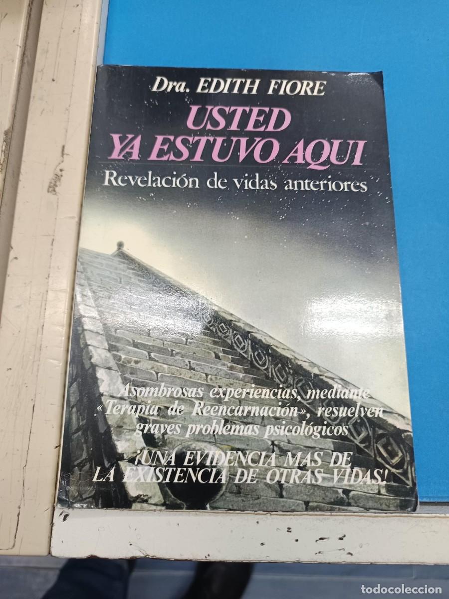 Libros de segunda mano: USTED YA ESTUVO AQUI REVELACION DE VIDAS ANTERIORES DRA EDITH FIORE