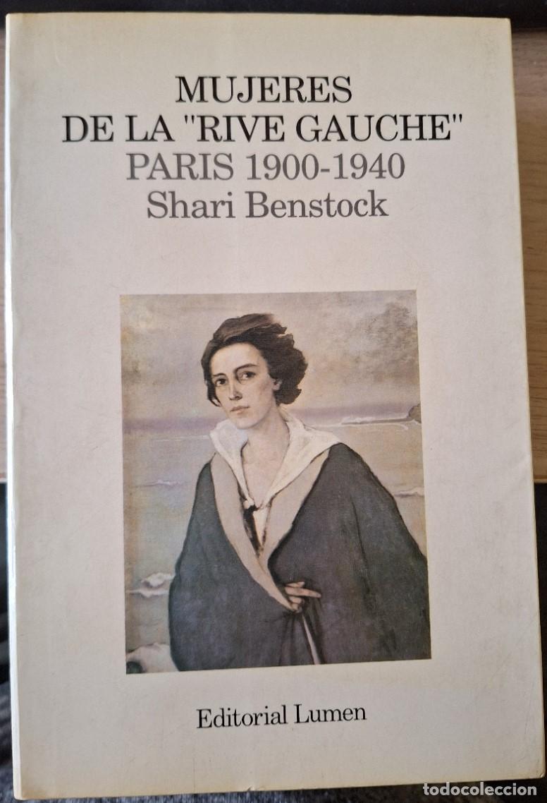Libros de segunda mano: MUJERES DE LA RIVE GAUCHE. PARIS 1900 - 1940. - BENSTOCK, Shari.