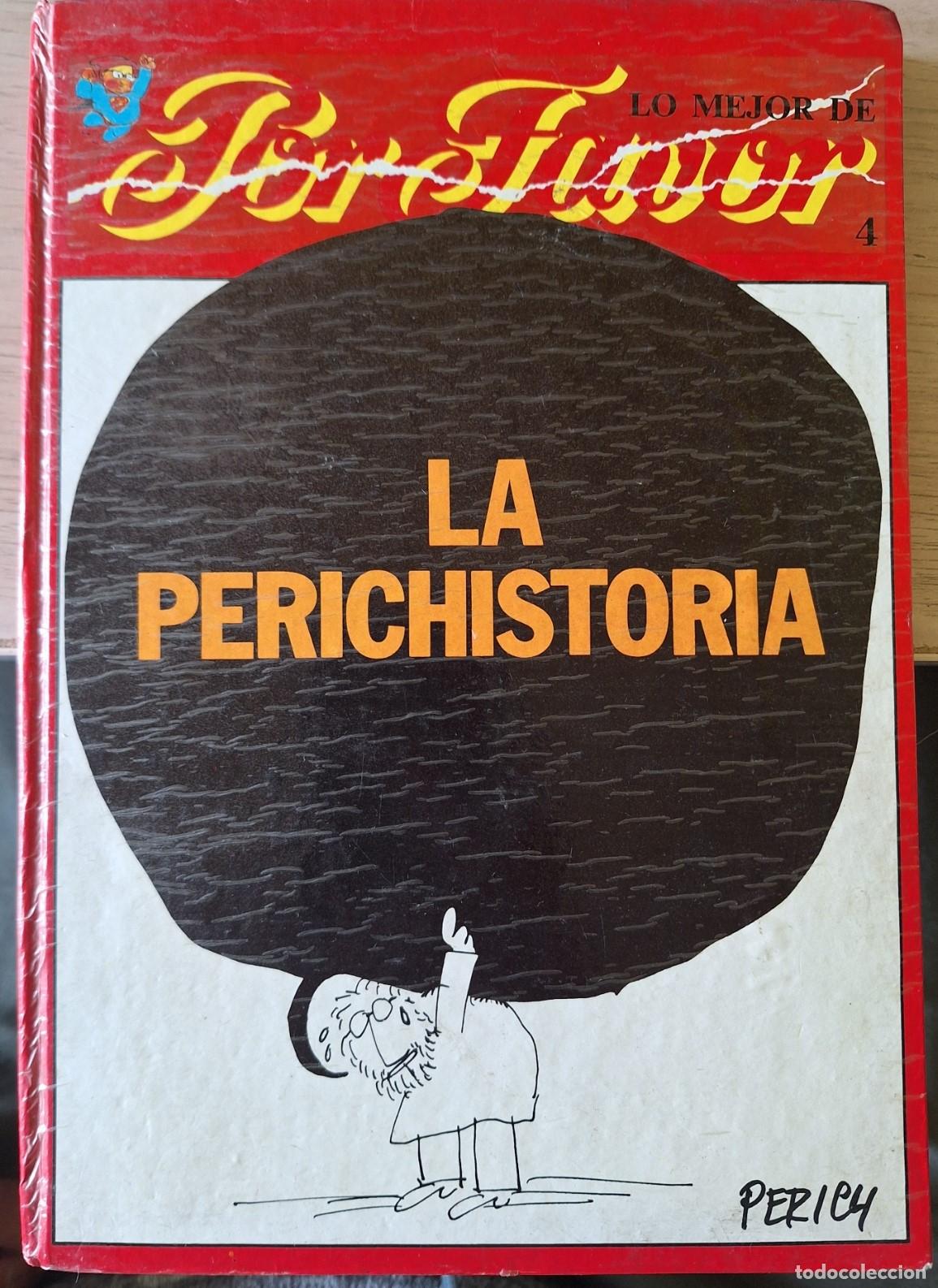 Libros de segunda mano: LO MEJOR DE POR FAVOR 4. LA PERICHISTORIA. -