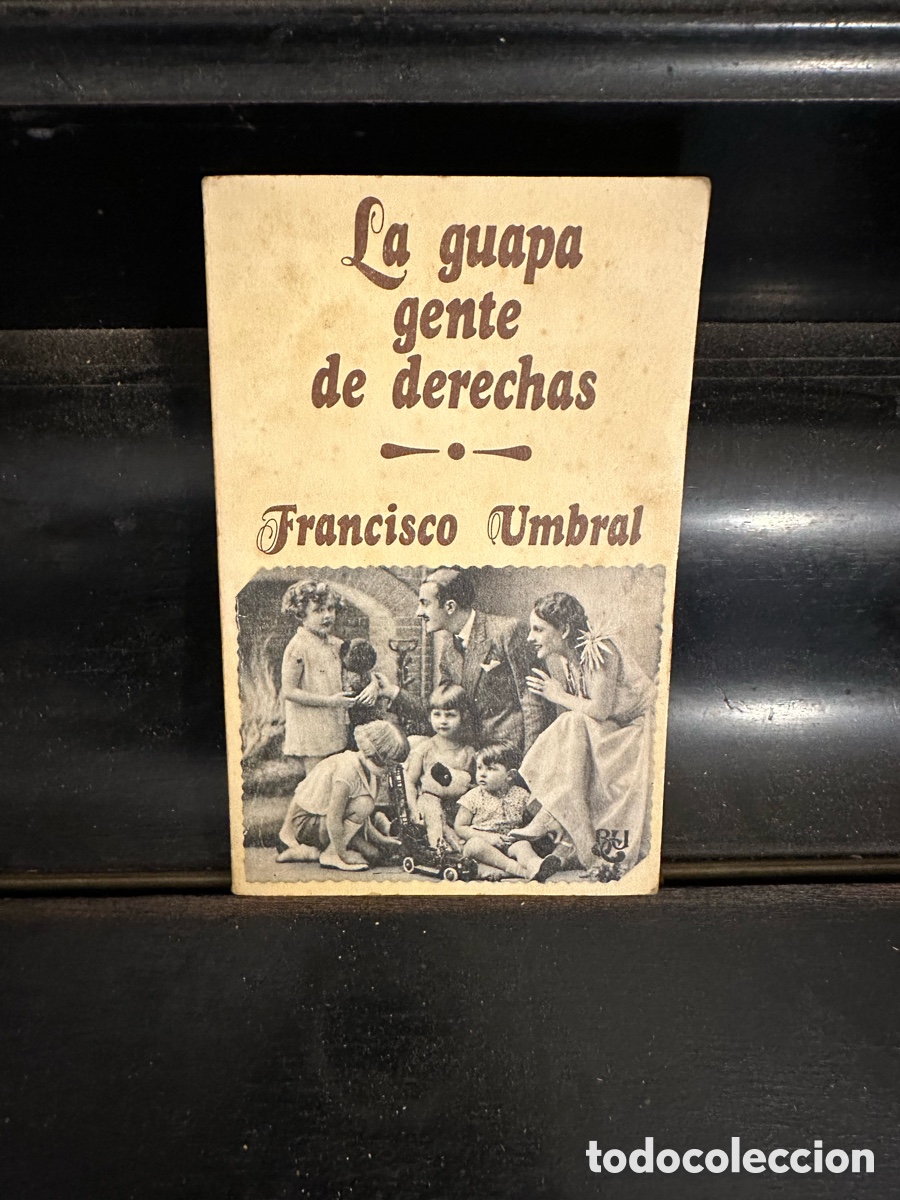 Libros de segunda mano: libro &rdquo;La guapa gente de derechas&rdquo; escrito por Francisco Umbral.