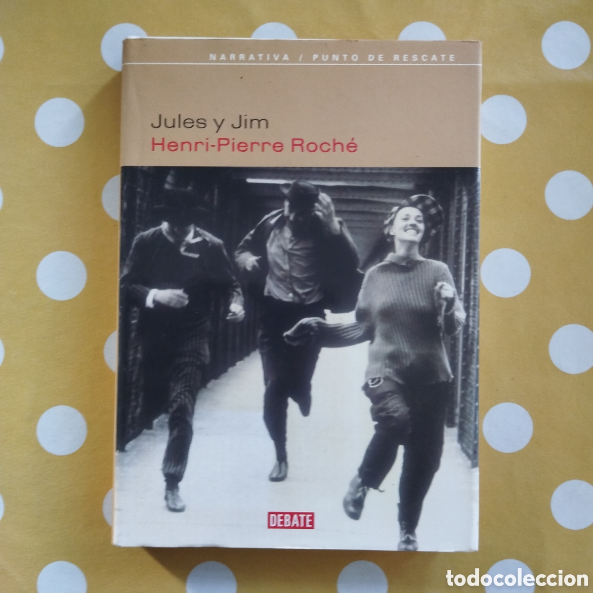 Libros de segunda mano: JULES Y JIM HENRI-PIERRE ROCH&Eacute; DEBATE 2002 TAPA DURA