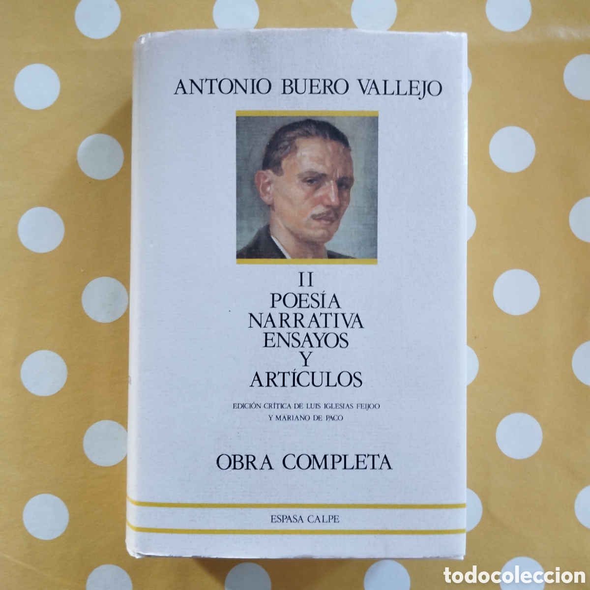 Libros de segunda mano: ANTONIO BUERO VALLEJO OBRA COMPLETA II POESIA NARRATIVA ENSAYOS ART&Iacute;CULOS ESPASA CALPE