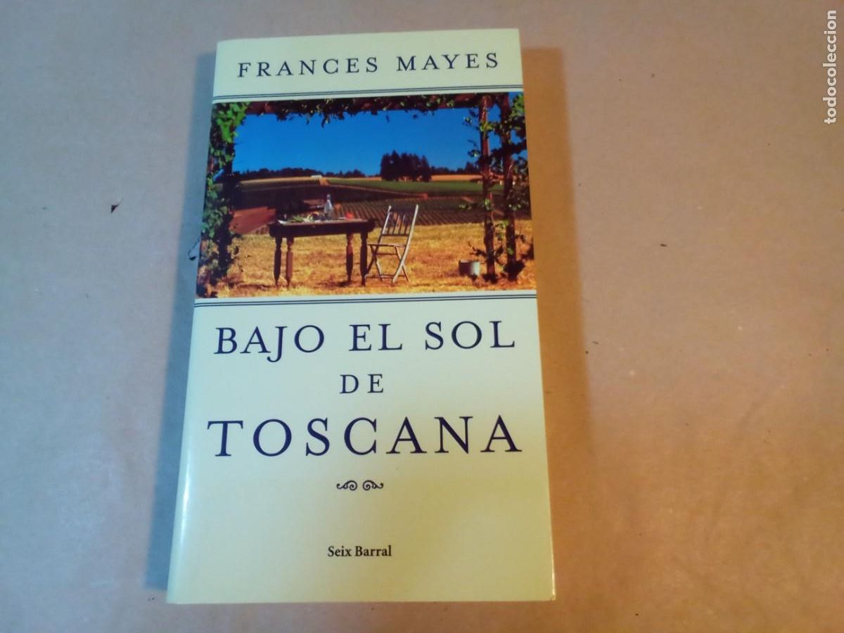 Libros de segunda mano: BAJO EL SOL DE LA TOSCANA DE FRANCES MAYES
