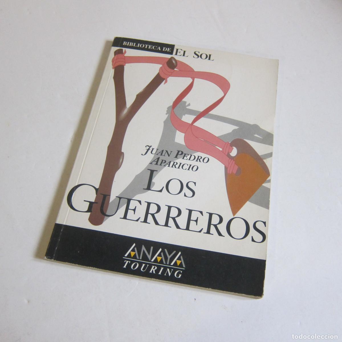 Libros de segunda mano: LOS GUERREROS - JUAN PEDRO APARICIO (ANAYA) NOVELA