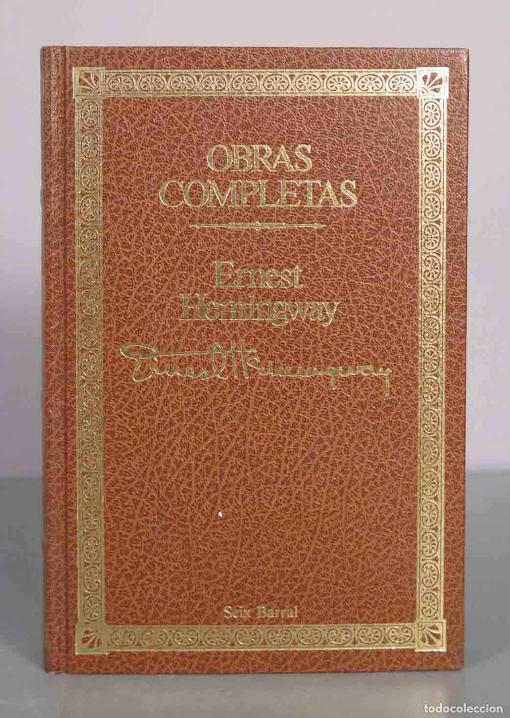 Libros de segunda mano: Obras completas - Ernest Hemingway - Seix Barral. I NARRATIVA COMPLETA