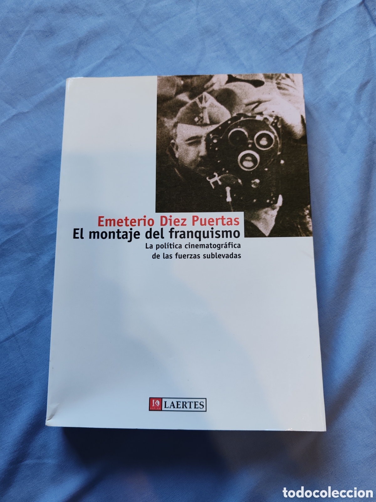 Libros de segunda mano: LIBRO EL MONTAJE DEL FRANQUISMO. LA POL&Iacute;TICA CINEMATOGR&Aacute;FICA DE LAS FUERZAS SUBLEVADAS