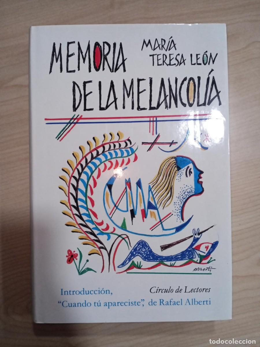 Libros de segunda mano: MEMORIA DE LA MELANCOL&Iacute;A - MARIA TERESA LE&Oacute;N - C&Iacute;RCULO DE LECTORES 1987. IMPECABLE