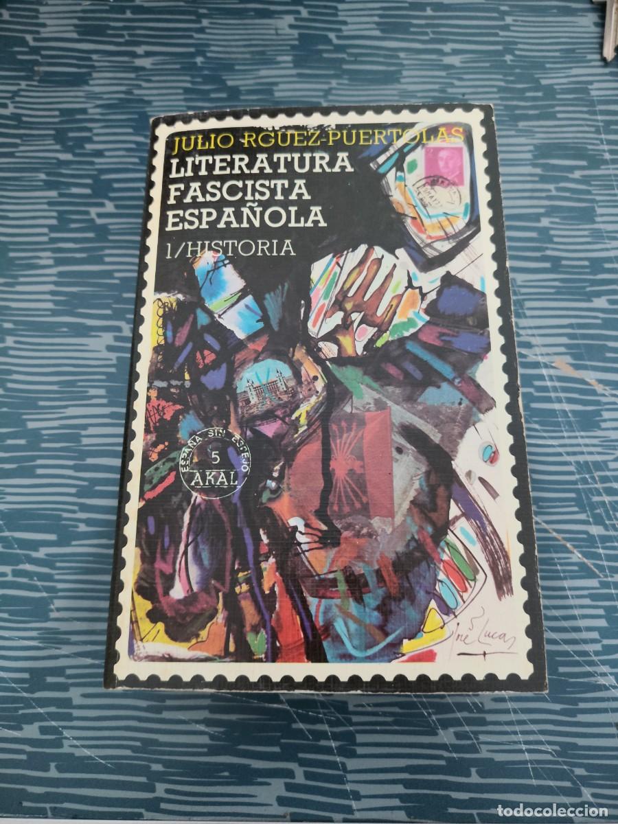Libros de segunda mano: LITERATURA FASCISTA ESPA&Ntilde;OLA,I HISTORIA,JULIO RGUEZ PUERTOLAS,1986,854 P&Aacute;GINAS.