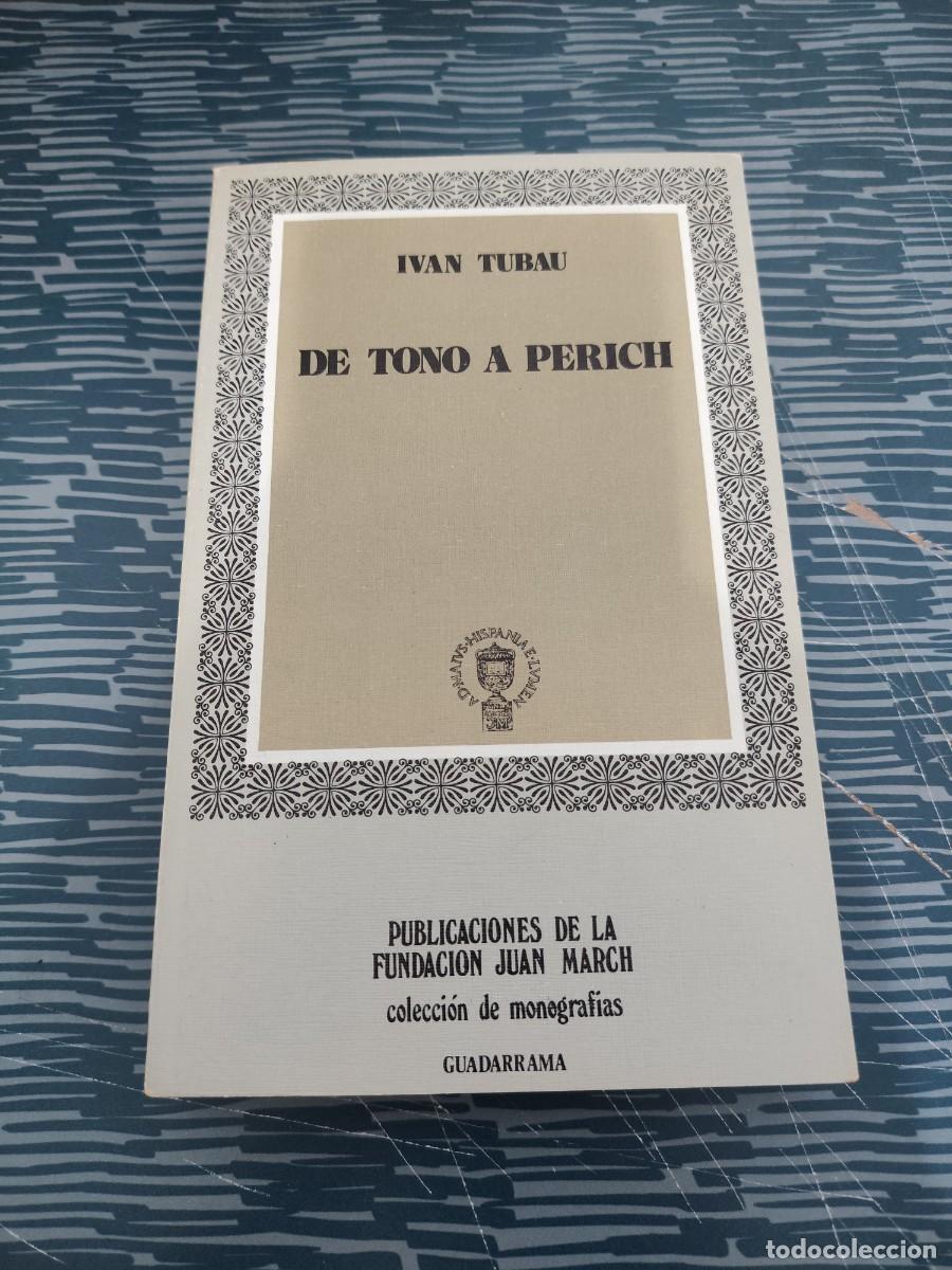 Libros de segunda mano: DE TONO A PERICH,IVAN TUBAU, GUADARRAMA EDITORIAL,1973,323 P&Aacute;GINAS.
