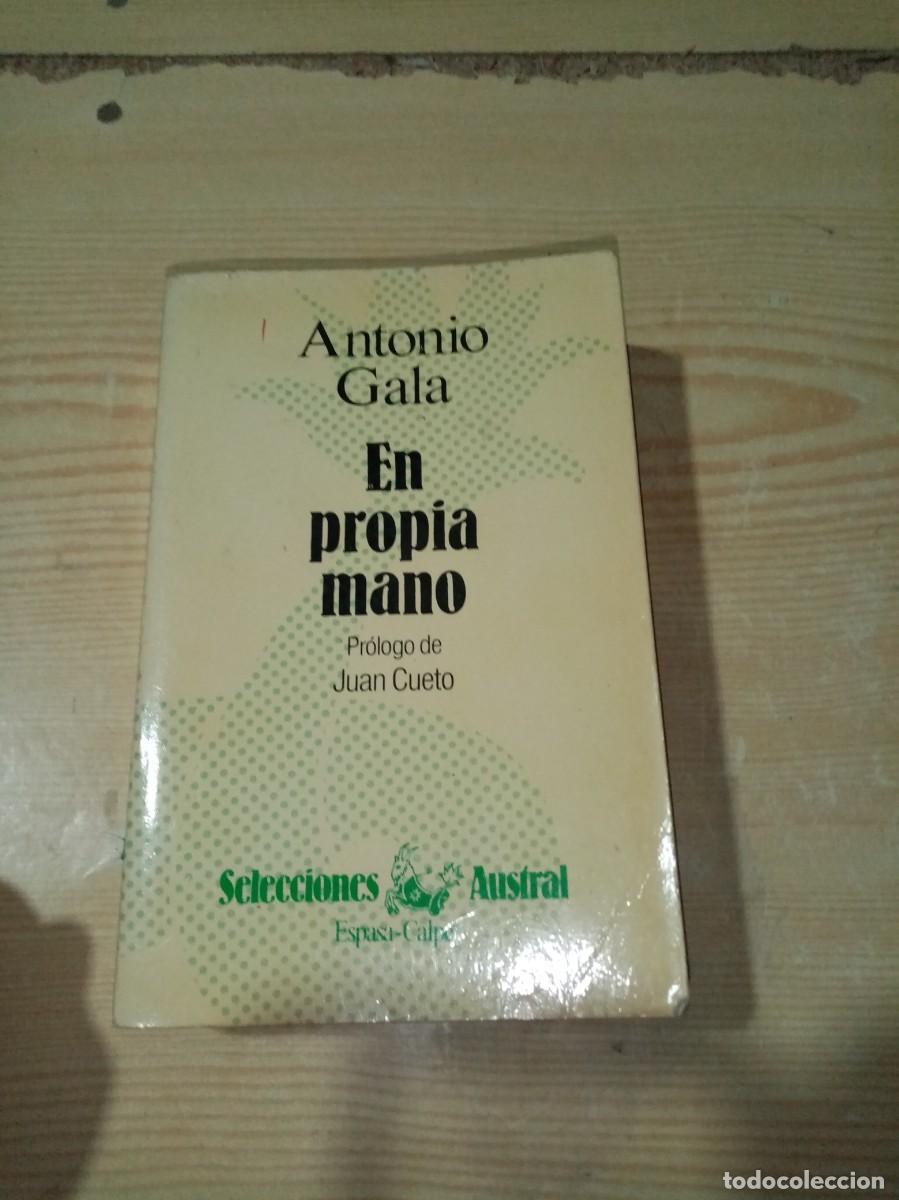 Libros de segunda mano: EN PROPIA MANO. ANTONIO GALA. SELECCIONES AUSTRAL. EST30B3