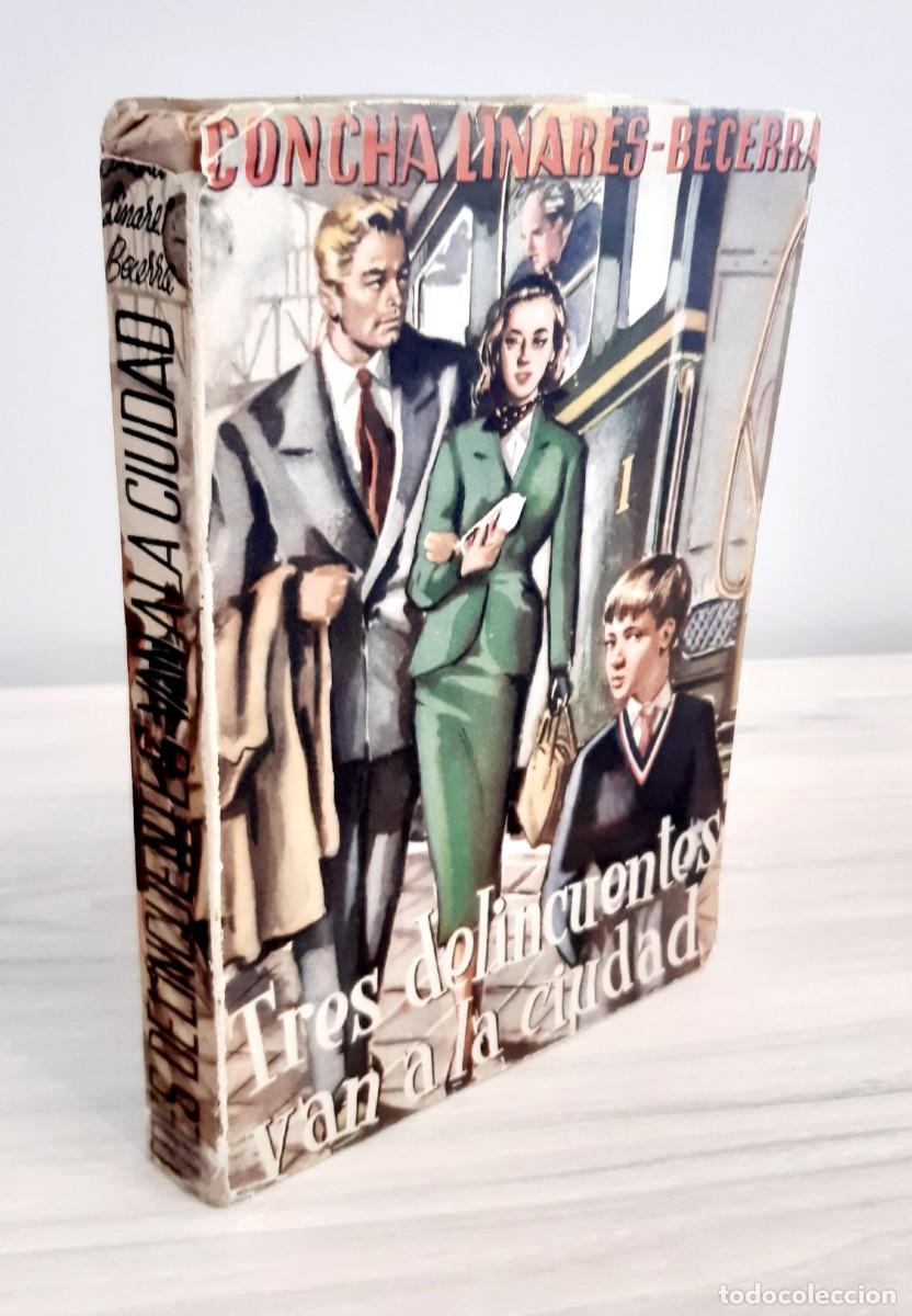 Libros de segunda mano: TRES DELINCUENTES VAN A LA CIUDAD. CONCHA LINARES-BECERRA. PRIMERA EDICI&Oacute;N, 1953. DEDICADO Y FIRMADO