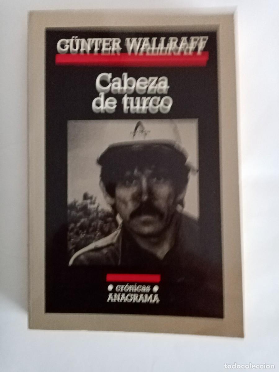Libros de segunda mano: CABEZA DE TURCO. G&uuml;nter Wallraff ( ANAGRAMA )