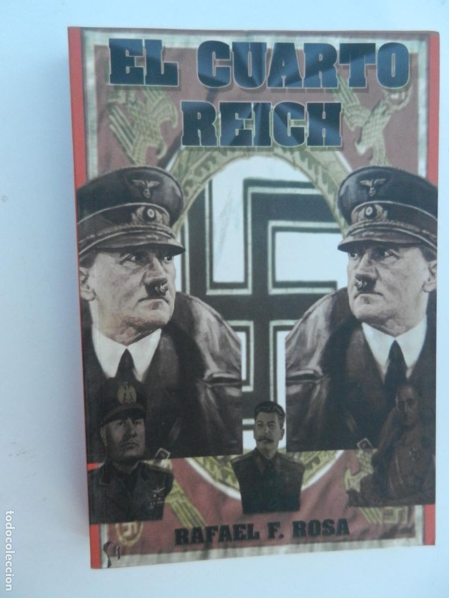 Libros de segunda mano: EL CUARTO REICH - RAFAEL F. ROSA - AJER EDITORIAL PRIMERA EDICI&Oacute;N 2007.
