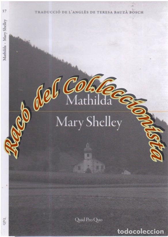 Libros de segunda mano: MATHILDA (EN CATALAN) , MARY SHELLEY, QUID PRO QUO , NARRATIVA N. 37, 2024