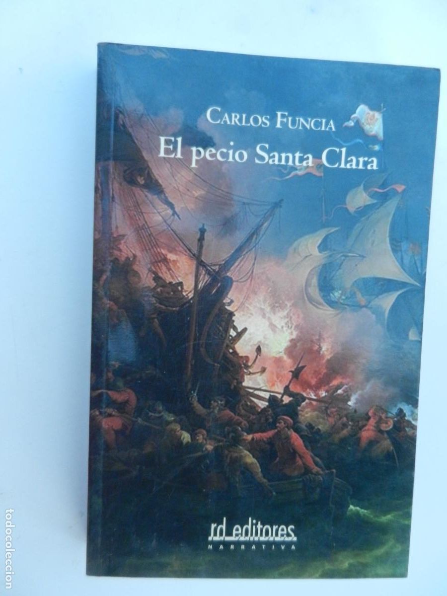 Libri di seconda mano: EL PECIO SANTA CLARA - CARLOS FUNCIA - RD EDITORES PRIMERA EDICI&Oacute;N 2006.