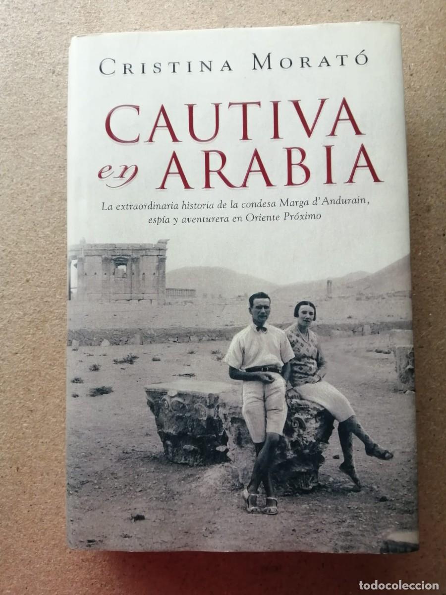 Libros de segunda mano: CAUTIVA EN ARABIA (CRISTINA MORATO)