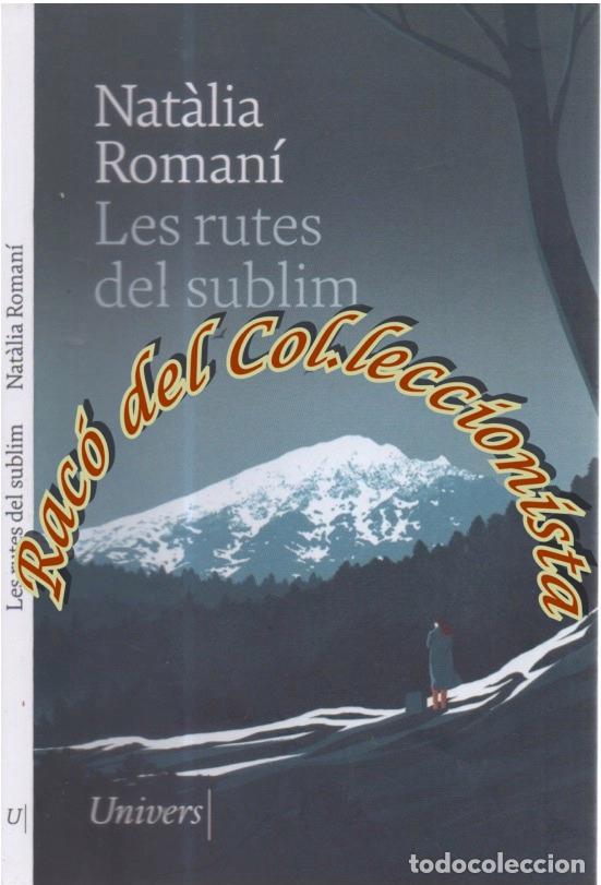 Libros de segunda mano: LES RUTES DEL SUBLIM , NATALIA ROMANI, EDITORIAL UNIVERS, NARRATIVA, 2024
