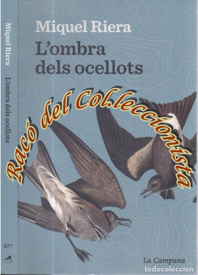 Libros de segunda mano: L'OMBRA DELS OCELLOTS, MIQUEL RIERA, LA CAMPANA, 2023