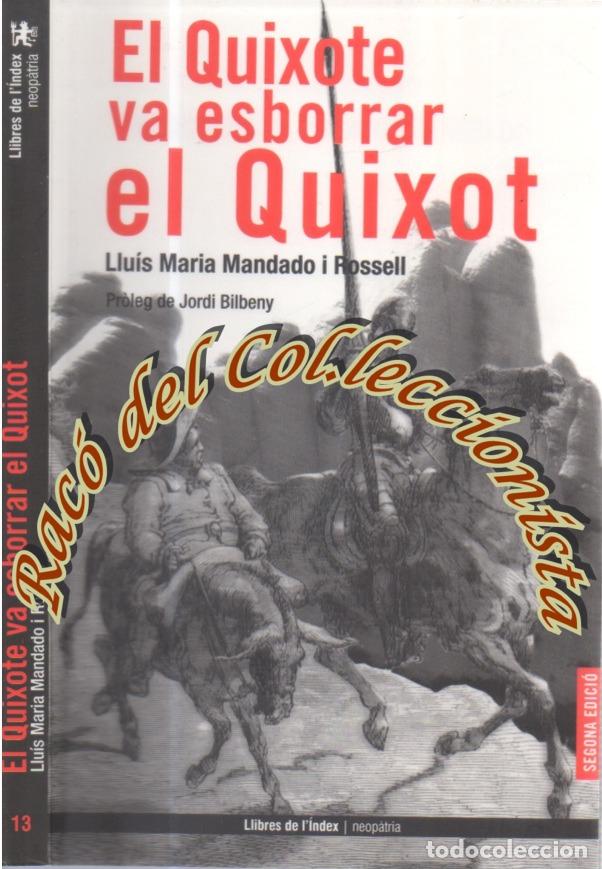 Libros de segunda mano: EL QUIXOTE VA ESBORRAR EL QUIXOT, LLUIS MARIA MANDADO ROSELL, LLIBRES DEL INDEX, NEOPATRIA N.13,2016
