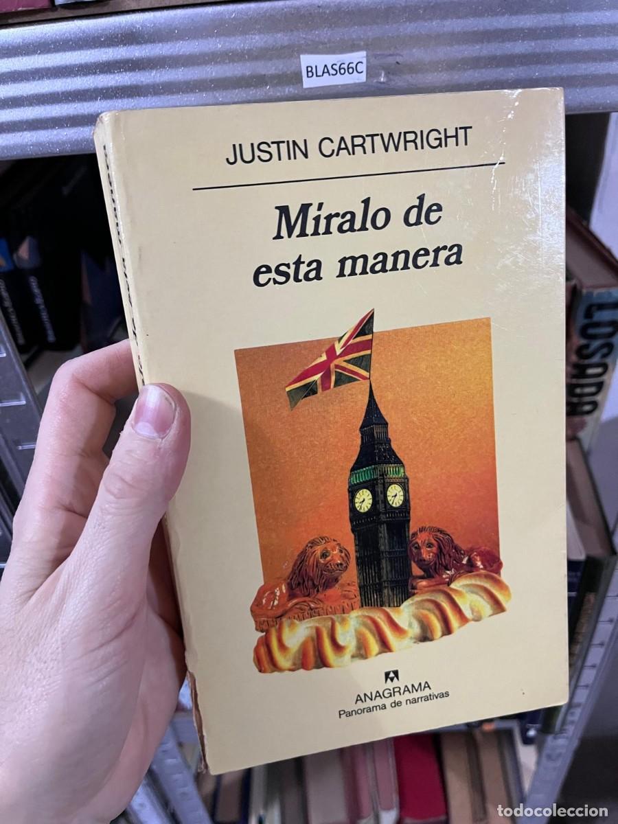 Libros de segunda mano: BLAS66C JUSTIN CARTWRIGHT Miralo de esta manera