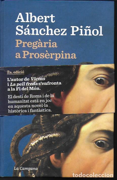 Libros de segunda mano: Preg&agrave;ria a Pros&egrave;rpina / Albert S&aacute;nchez Pinol. BCN : La Campana, 2023.
