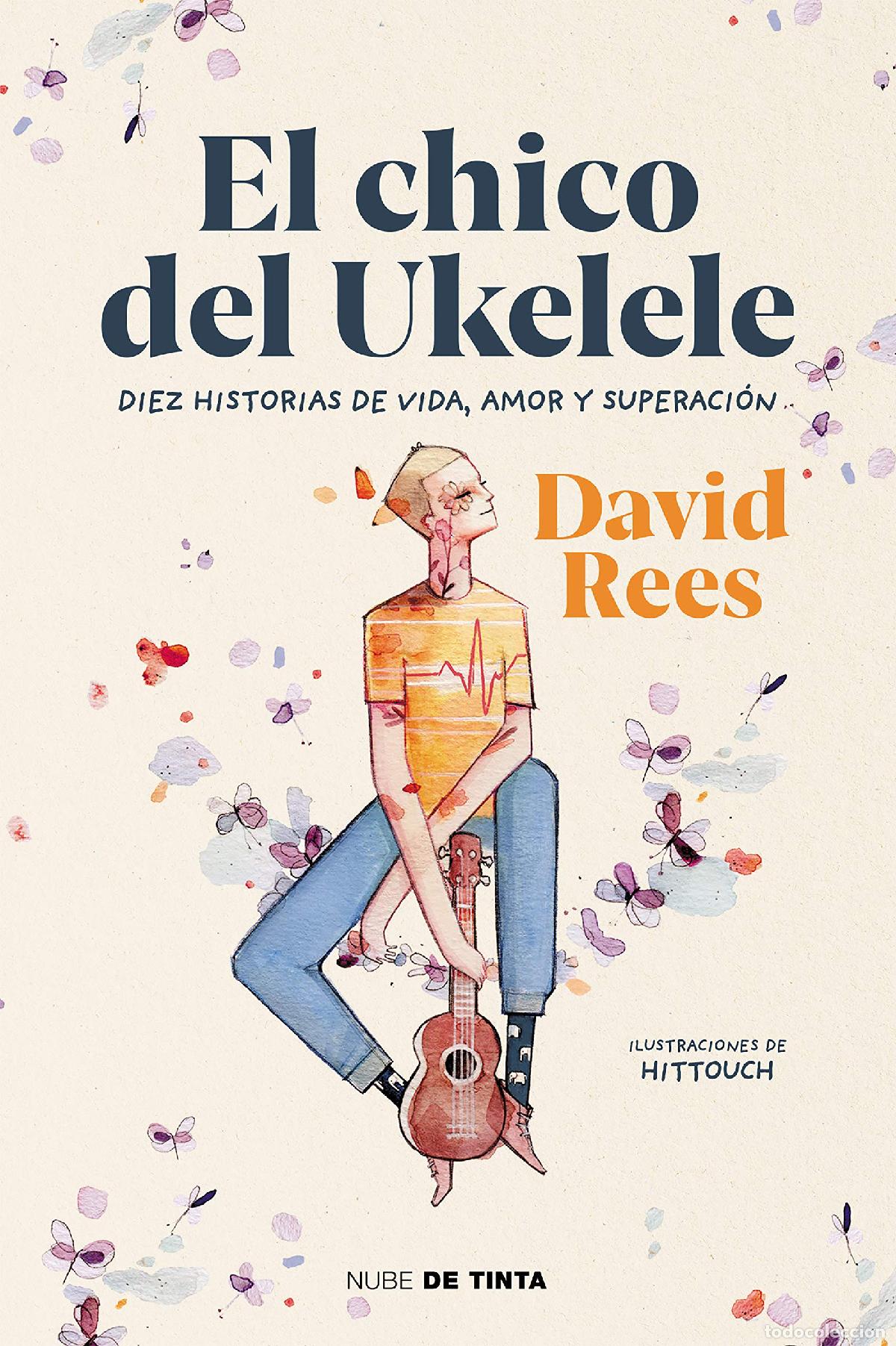 Libros de segunda mano: El chico del ukelele: Diez historias de vida, amor, y superaci&oacute;n (Nube de Tinta)