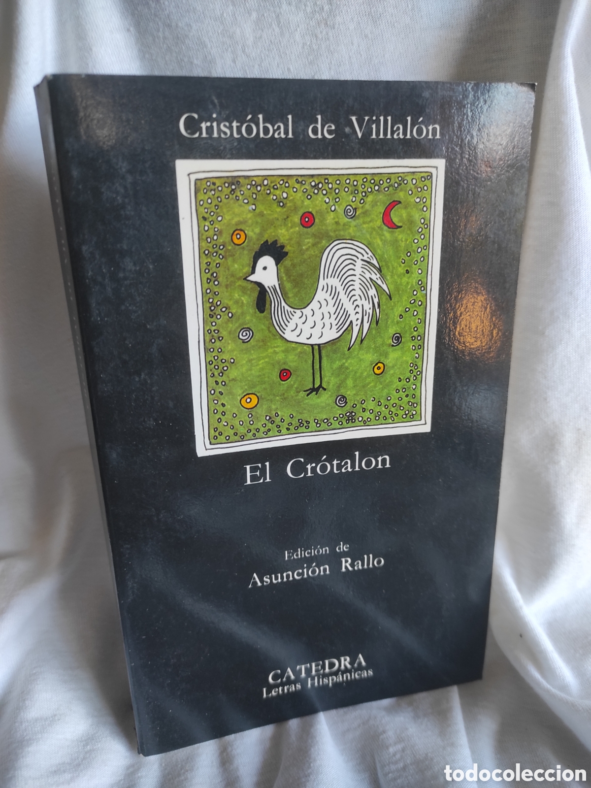 Libros de segunda mano: CRISTOBAL DE VILLAL&Oacute;N - EL CROTAL&Oacute;N - C&Aacute;TEDRA
