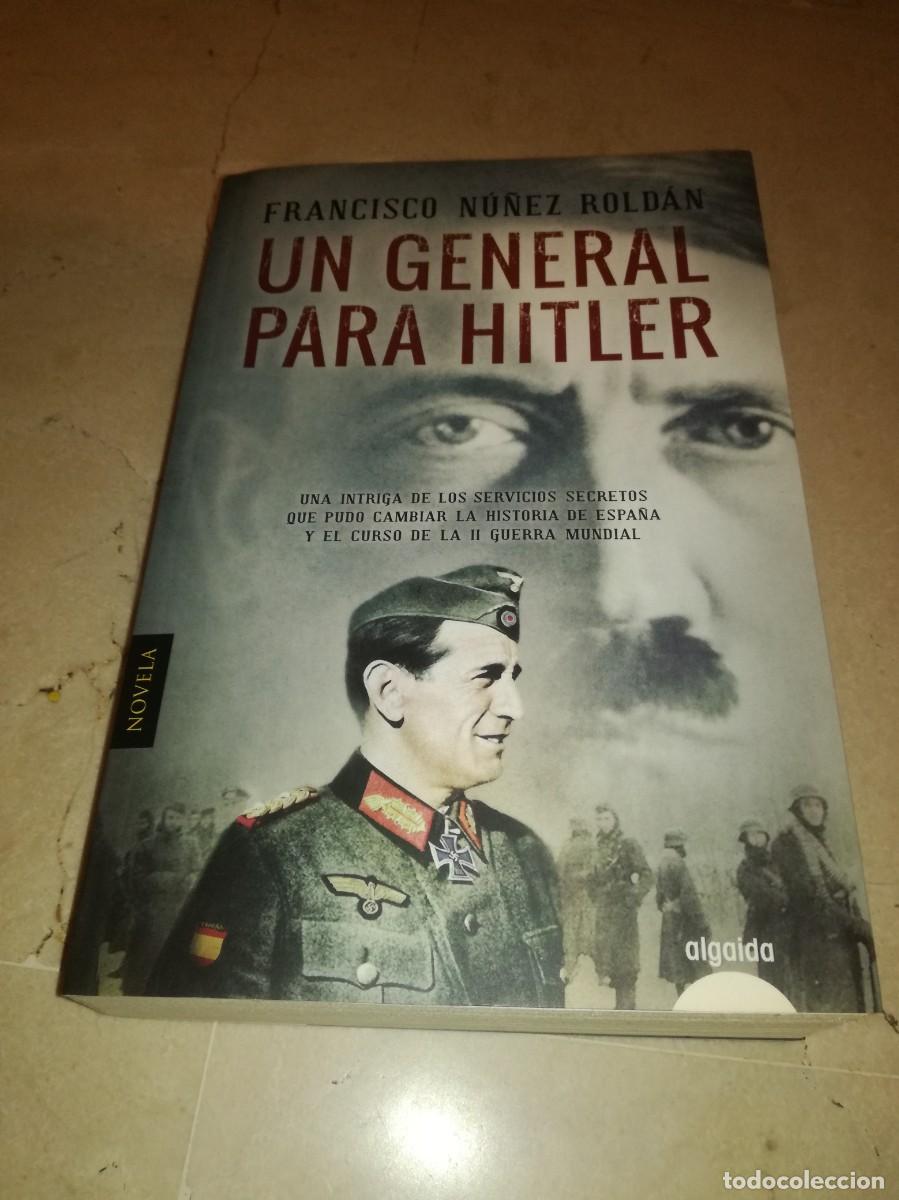 Libros de segunda mano: UN GENERAL PARA HITLER-FRANCISCO NU&Ntilde;EZ ROLD&Aacute;N-476 PAGS