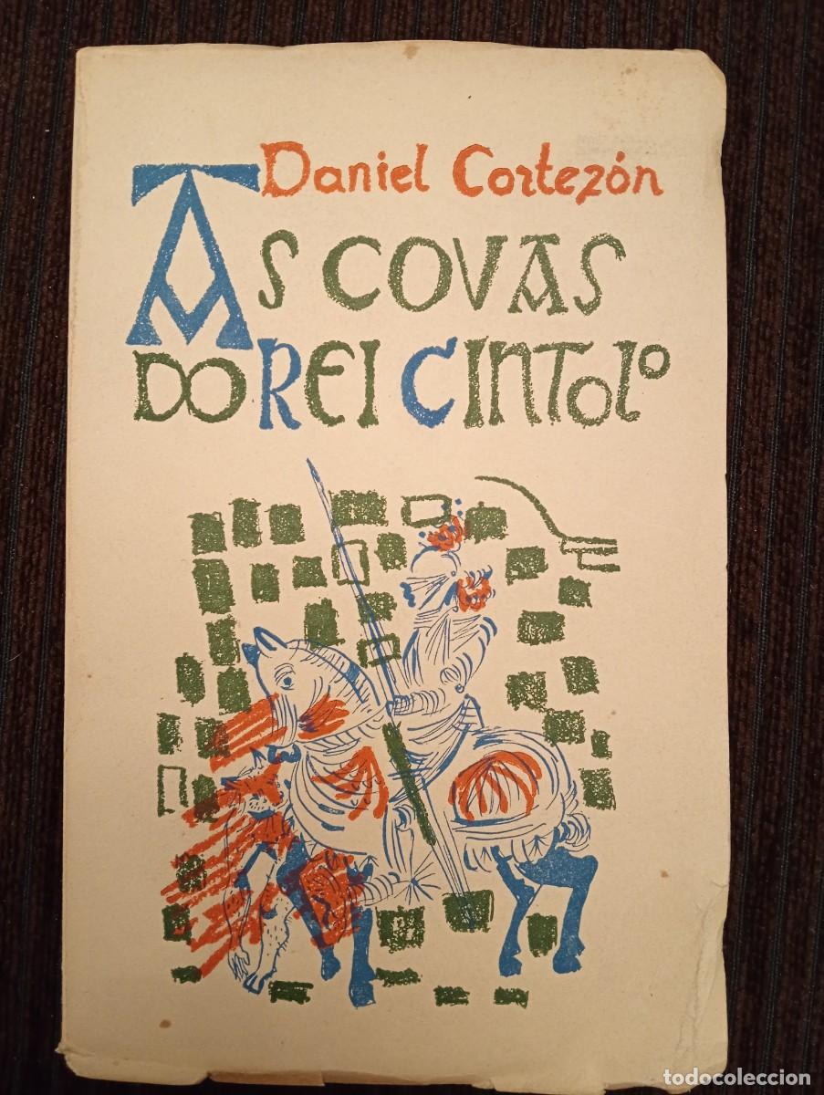 Libros de segunda mano: Daniel Cortez&oacute;n. As covas do Rei Cintolo. PRIMERA EDICI&Oacute;N.