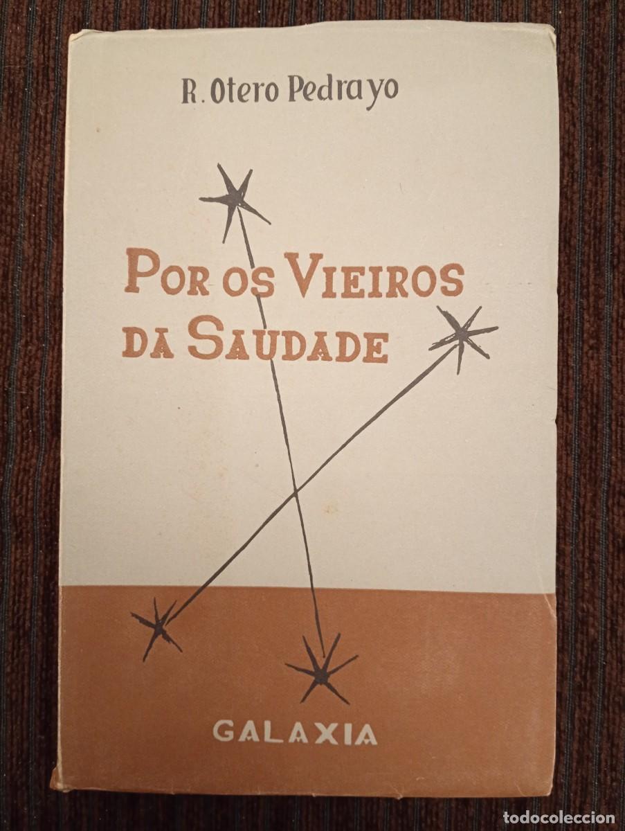 Libros de segunda mano: Ram&oacute;n Otero Pedrayo. Por os Vieiros da Saudade. Lmbranzas e cr&oacute;nicas de un viaxe a Buenos Aires.