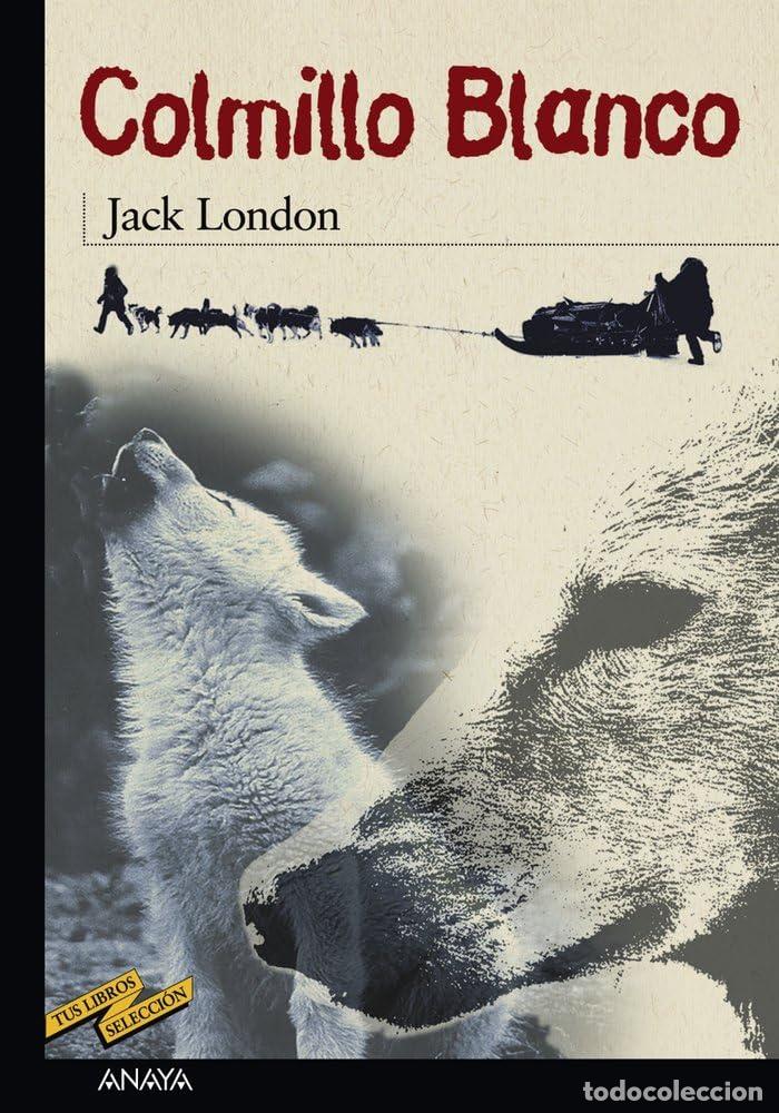 Libros de segunda mano: Colmillo Blanco (CL&Aacute;SICOS - Tus Libros-Selecci&oacute;n)