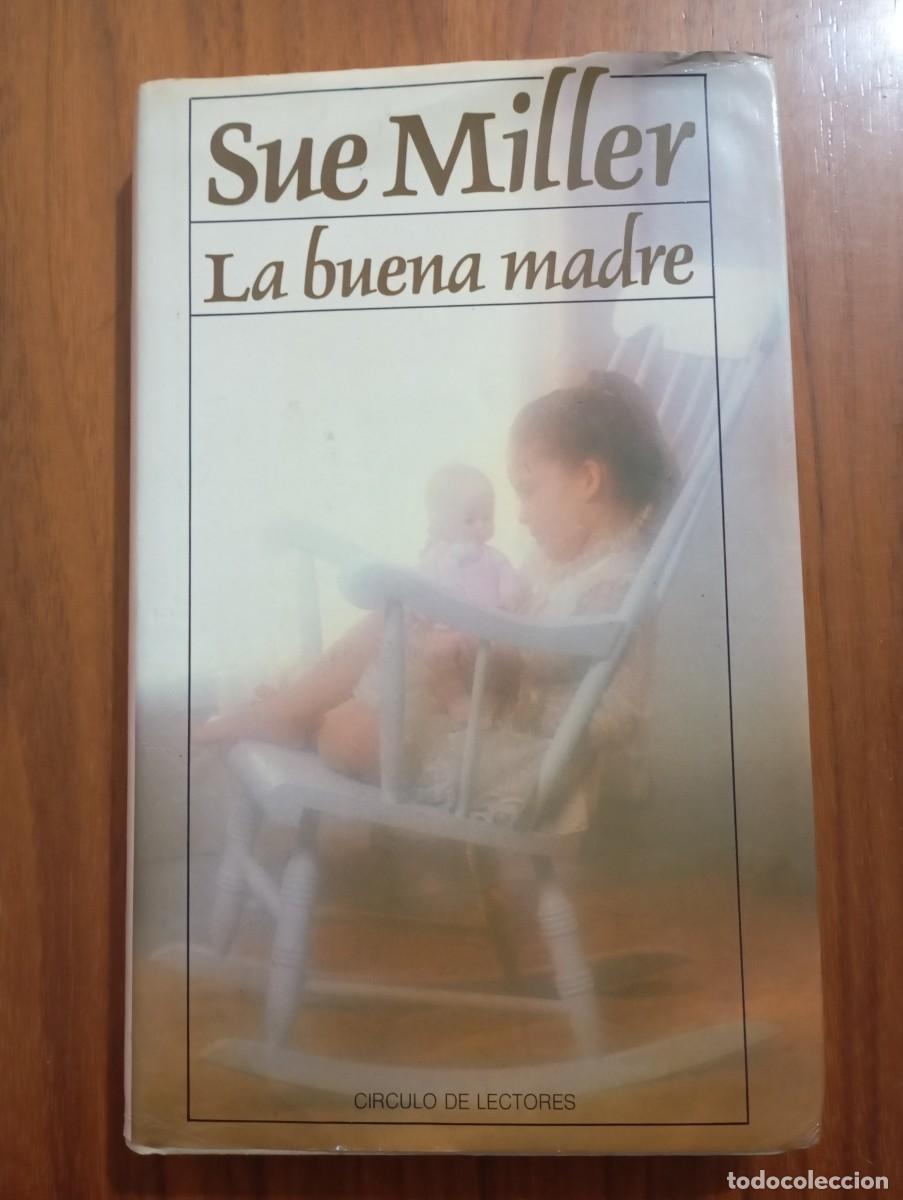 Libros de segunda mano: LA BUENA MADRE - SUE MILLER