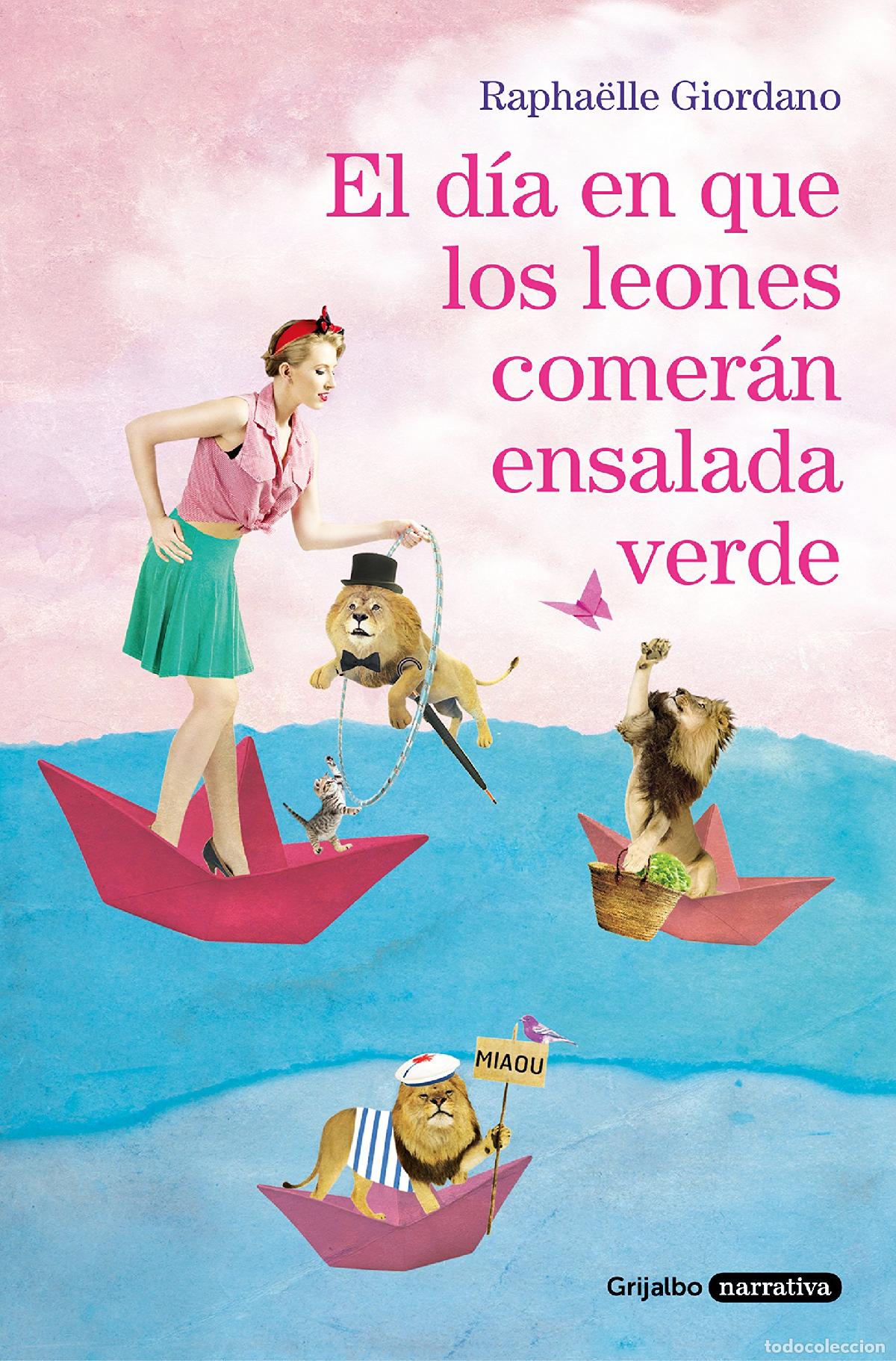 Libros de segunda mano: El d&iacute;a en que los leones comer&aacute;n ensalada verde (Grijalbo Narrativa)
