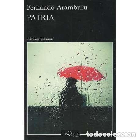 Libros de segunda mano: Fernando Aramburu - Patria Col. Andanzas. Tusquets editores. 11&ordf; edici&oacute;n 2017