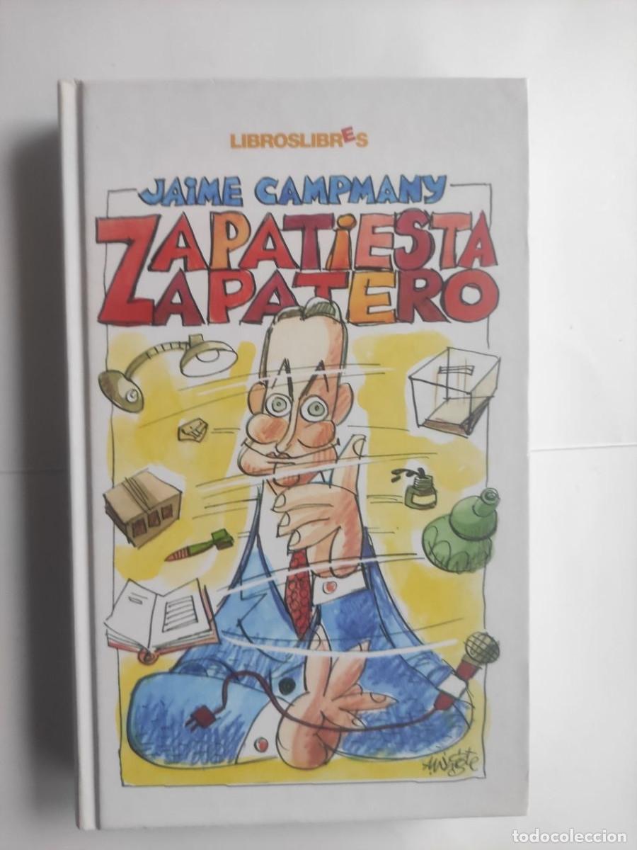 Libros de segunda mano: Zapatiesta, Zapatero - Jaime Campmany. 1&ordf; Edici&oacute;n. 2005. (val4)