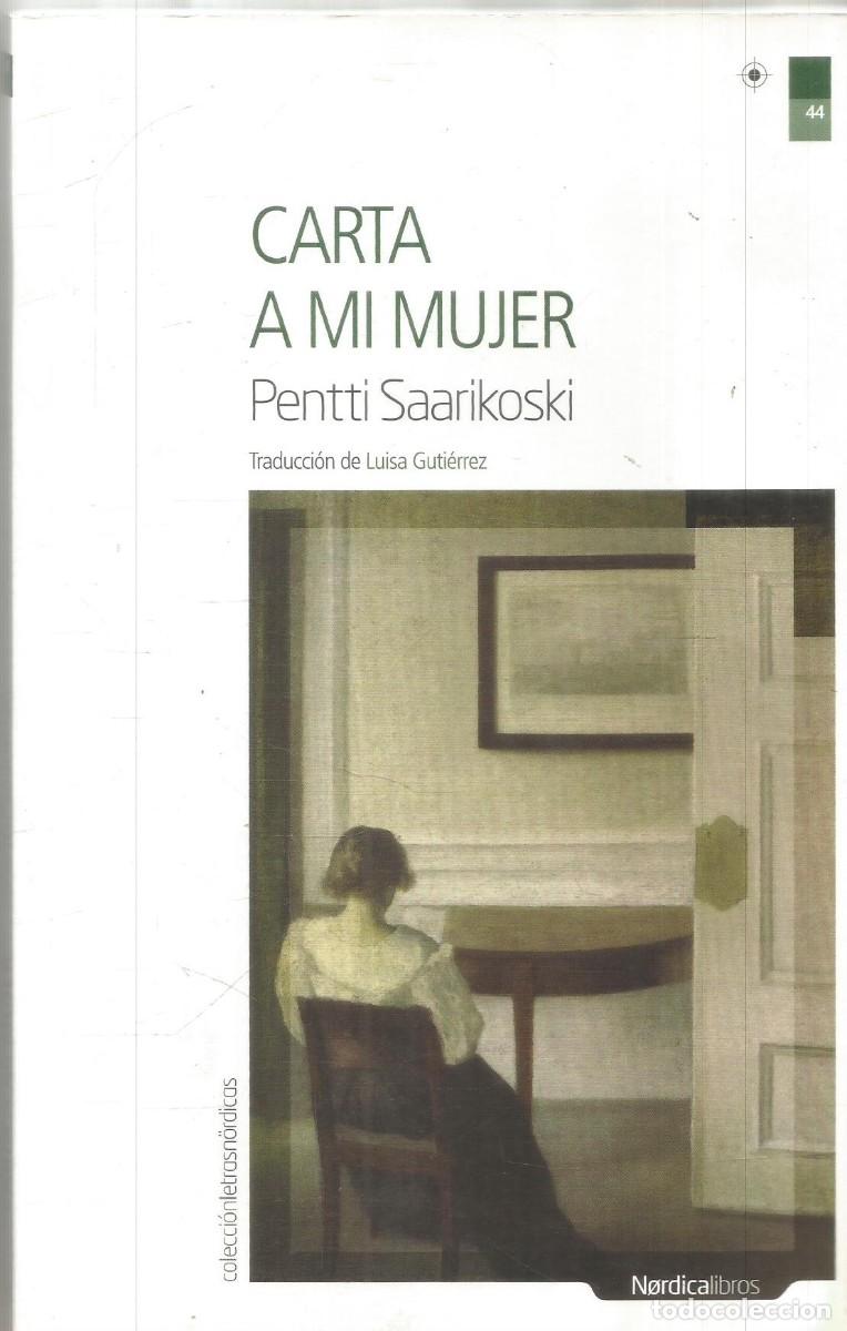 Libros de segunda mano: PENTTI SAARIKOSKI. CARTA A MI MUJER. NORDICA