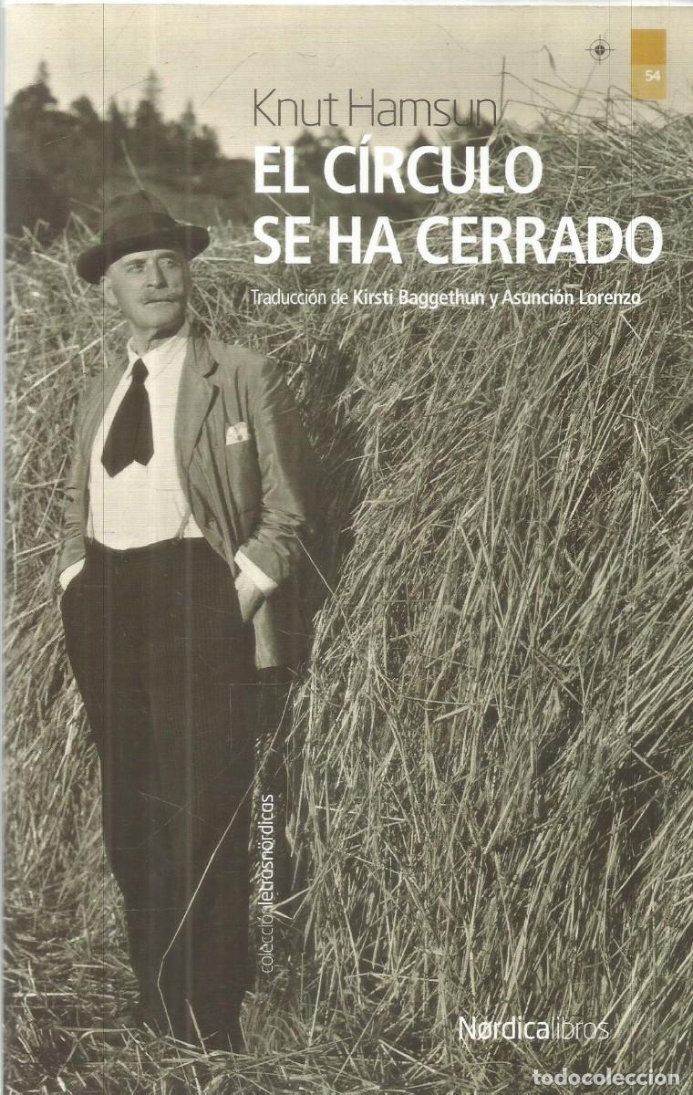 Libros de segunda mano: KNUT HAMSUN. EL CIRCULO SE HA CERRADO. NORDICA