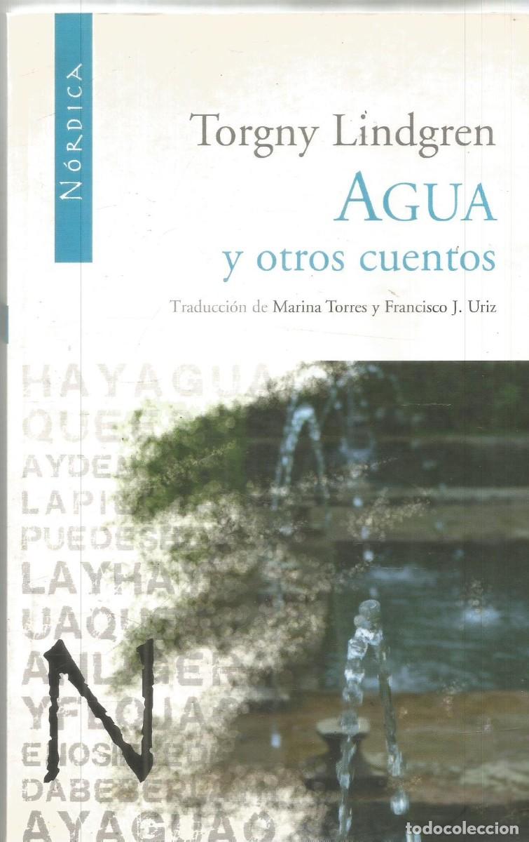 Libros de segunda mano: TORGNY LINDGREN. AGUA Y OTROS CUENTOS. NORDICA