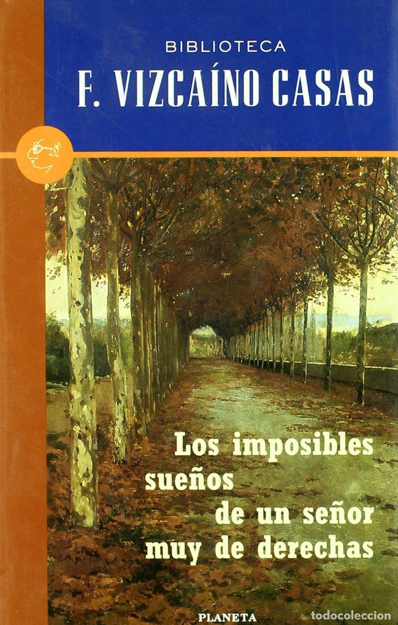 Libros de segunda mano: Los imposibles sue&ntilde;os de un se&ntilde;or muy de derechas (Biblioteca F. Vizca&iacute;no Casas)