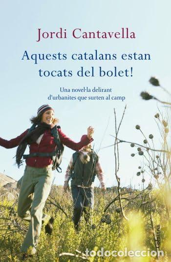 Libros de segunda mano: Aquests catalans estan tocats del bolet!: Una novel&middot;la delirant d'urbanites que surten al camp (Cl&agrave;s