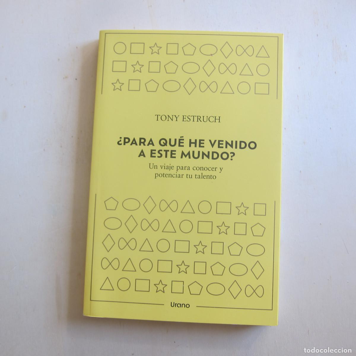Libros de segunda mano: &iquest;PARA QU&Eacute; HE VENIDO A ESTE MUNDO? - TONY ESTRUCH (URANO) ENSAYO