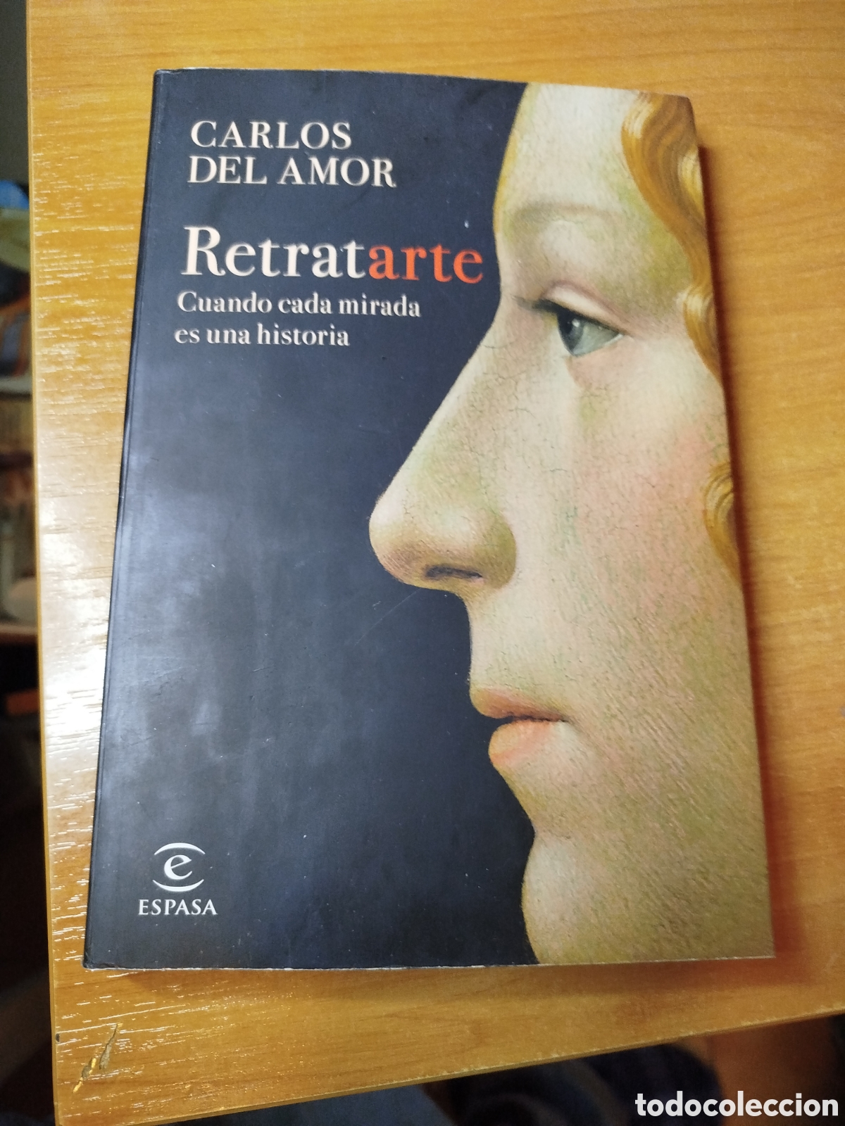 Libros de segunda mano: Retratarte. Carlos del amor. Cuando cada mirada es una historia