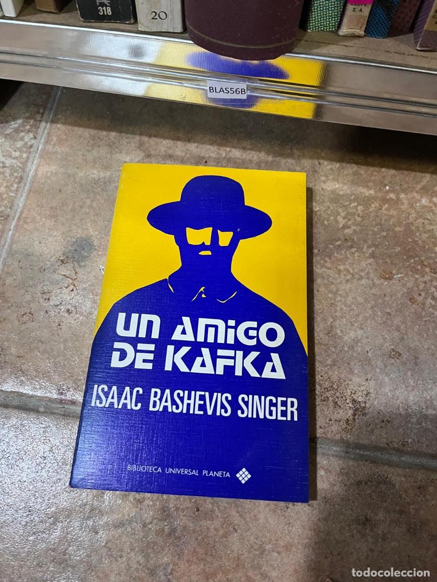 Libros de segunda mano: BLAS56B un Anico DE KAFKA ISAAC BASHEVIS SINGER