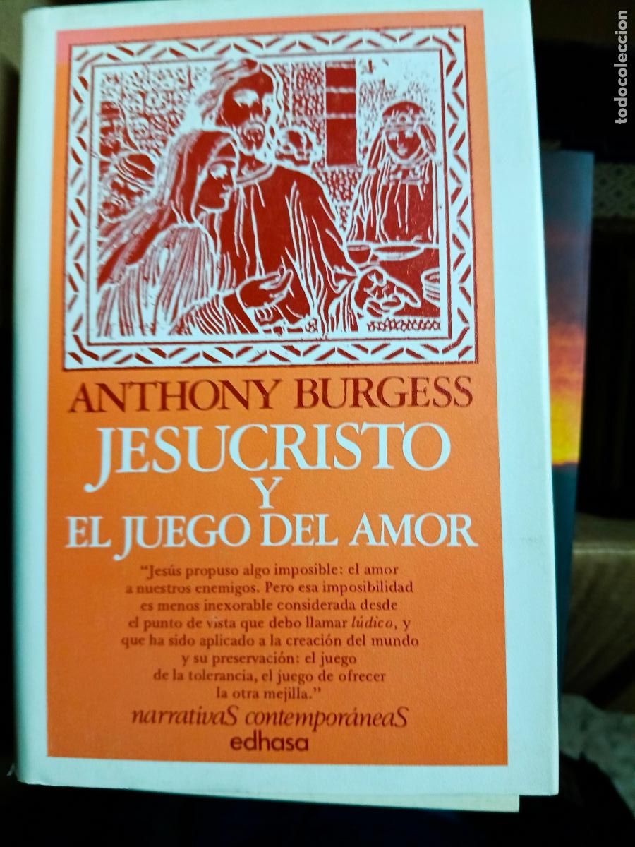 Libros de segunda mano: ANTHONY BURGESS, JESUCRISTO Y EL JUEGO DEL AMOR, EDHASA